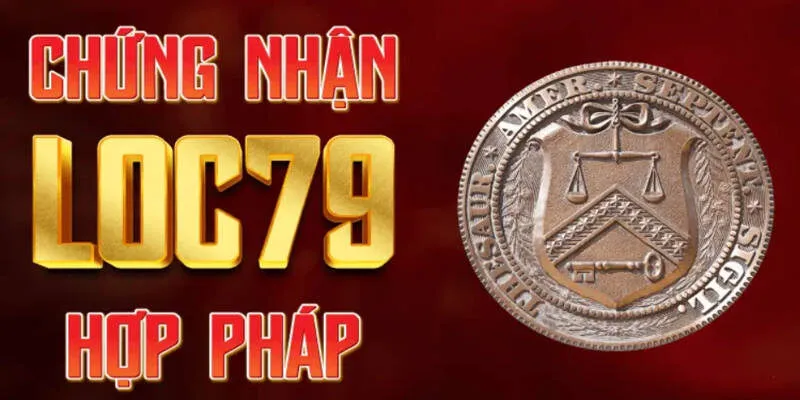 Chính sách Loc79 minh bạch hợp pháp rõ ràng